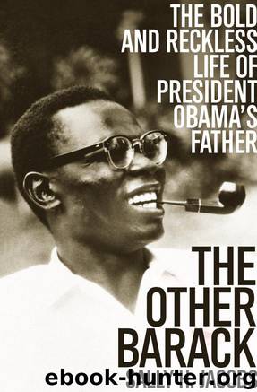 The Other Barack: The Bold and Reckless Life of President Obama's Father by Sally H. Jacobs