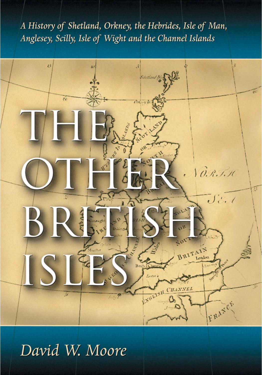 The Other British Isles: A History of Shetland, Orkney, the Hebrides, Isle o by Unknow