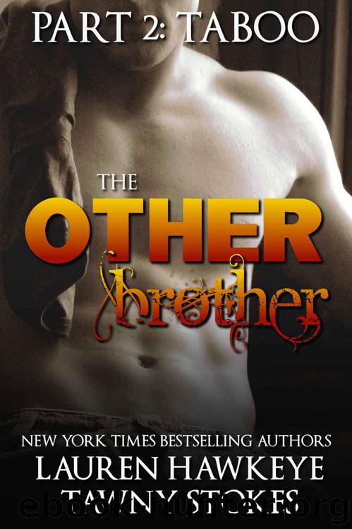 The Other Brother Part 2: Taboo: Stepbrother Billionaire Romance by Lauren Hawkeye & Tawny Stokes