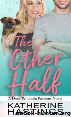 The Other Half (Door Peninsula Passions Book 1) by Katherine Hastings