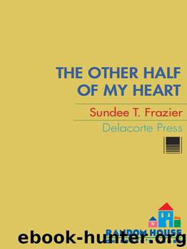 The Other Half of My Heart by Sundee T. Frazier