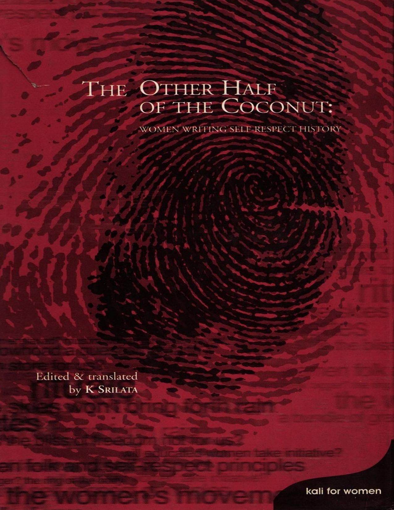 The Other Half of the Coconut: Women Writing Self-Respect History by Edited & translated from the Tamil by K. Srilata