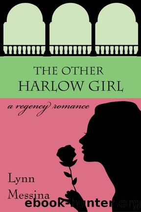The Other Harlow Girl: A Regency Romance (Love Takes Root Book 2) by Lynn Messina