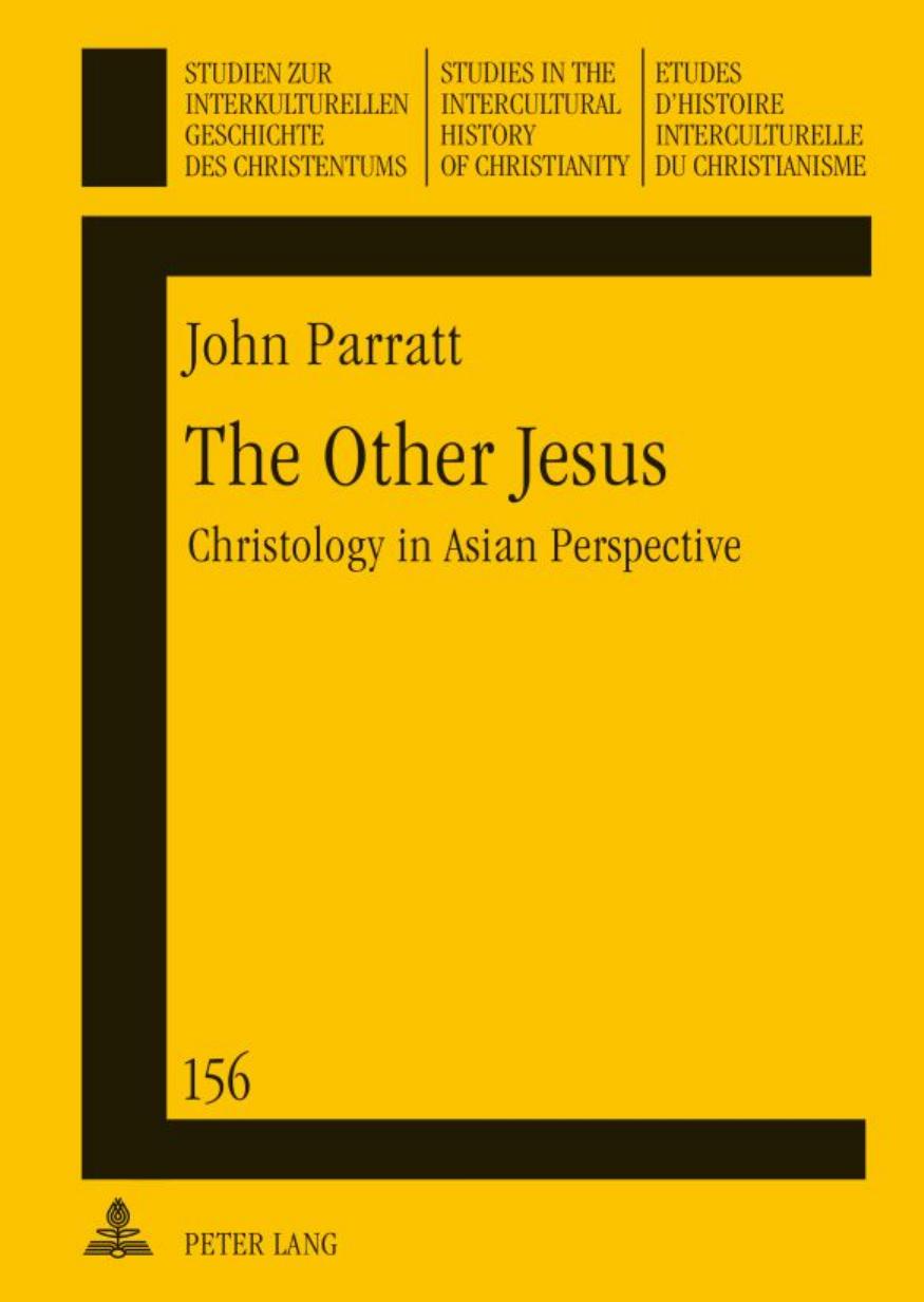The Other Jesus: Christology in Asian Perspective (Studien zur interkulturellen Geschichte des Christentums / Etudes dâhistoire interculturelle du ... in the Intercultural History of Christianity) by John Parratt