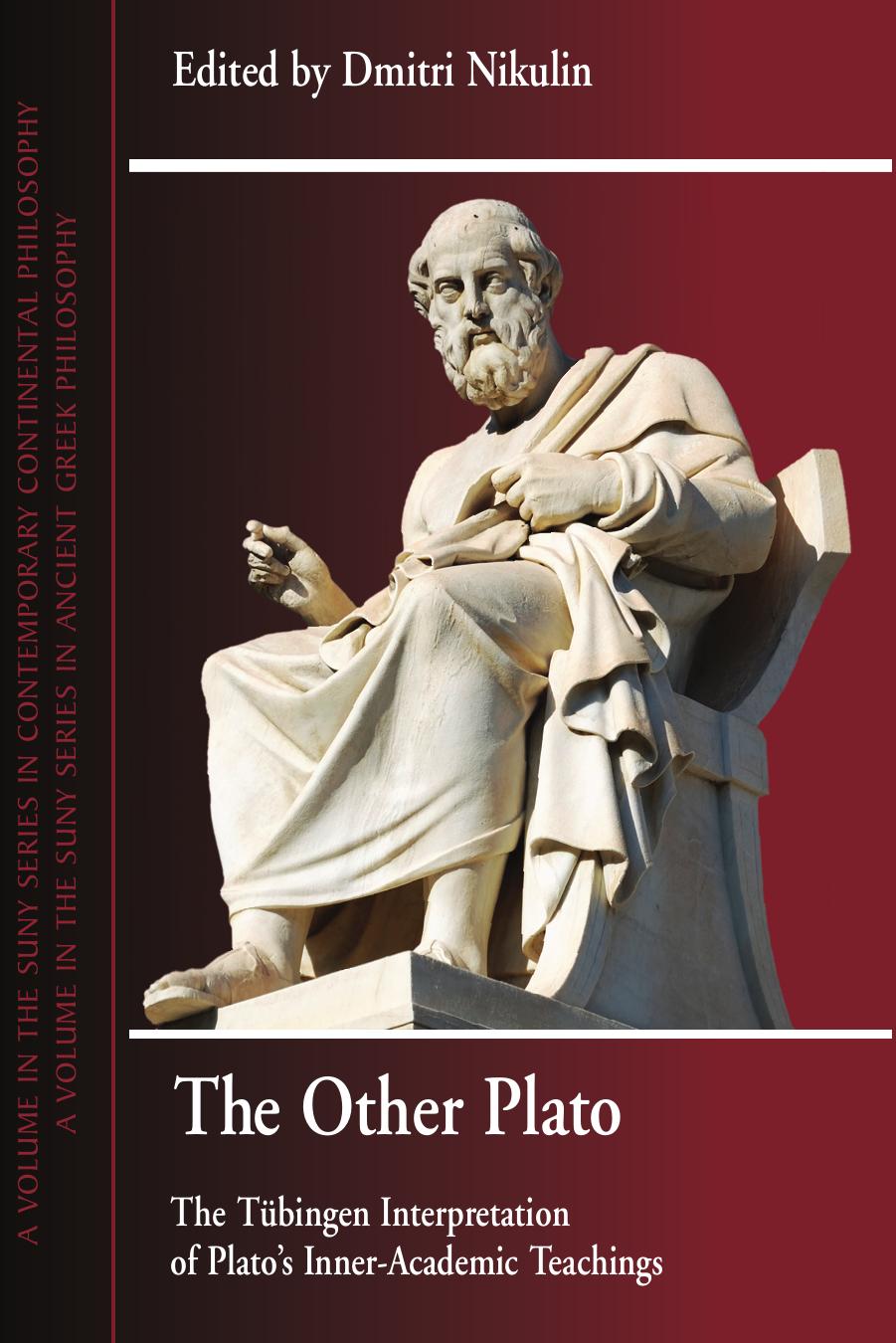 The Other Plato: The TuÂbingen Interpretation of Plato's Inner-academic Teachings by Dmitri Nikulin