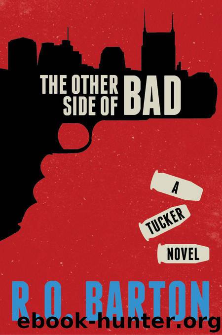 The Other Side of Bad (The Tucker Novels) by Barton R.O