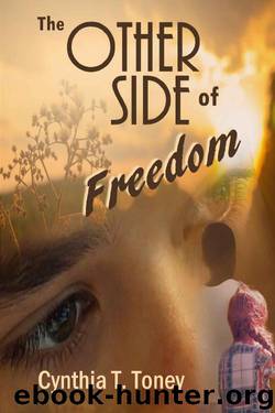 The Other Side of Freedom by Cynthia T. Toney