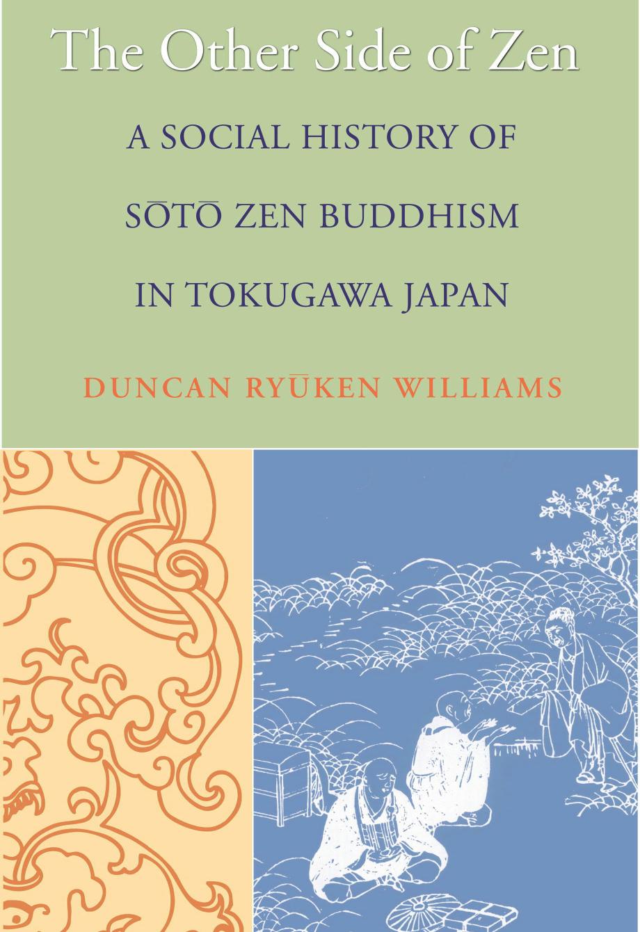 The Other Side of Zen: A Social History of Soto Zen Buddhism in Tokugawa Japan by Duncan Ry?ken Williams