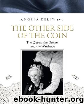 The Other Side of the Coin: The Queen, the Dresser and the Wardrobe by Angela Kelly