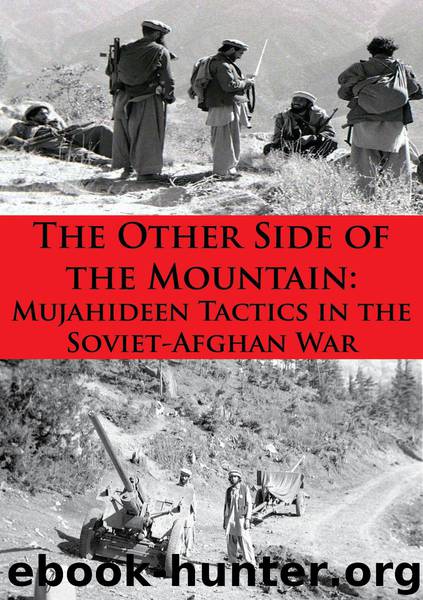The Other Side of the Mountain: Mujahideen Tactics in the Soviet-Afghan War by Ali Ahmad Jalali & Lester W. Grau