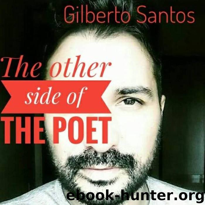 The Other Side of the Poet by Santos Gilberto; Félix H. F. J.;