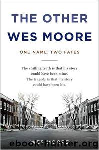 The Other Wes Moore: One Name, Two Fates by Wes Moore; Tavis Smiley