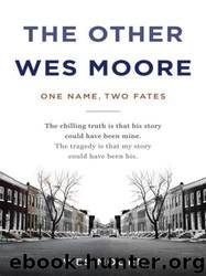 The Other Wes Moore-One Name, Two Fates by Wes Moore