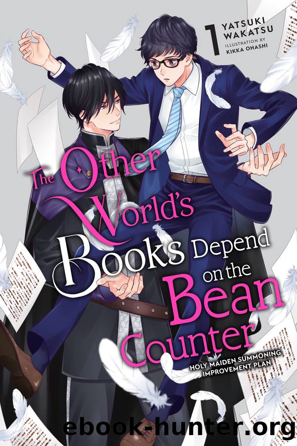 The Other Worldâs Books Depend on the Bean Counter, Vol. 1: Holy Maiden Summoning Improvement Plan by Yatsuki Wakatsu and Kikka Ohashi