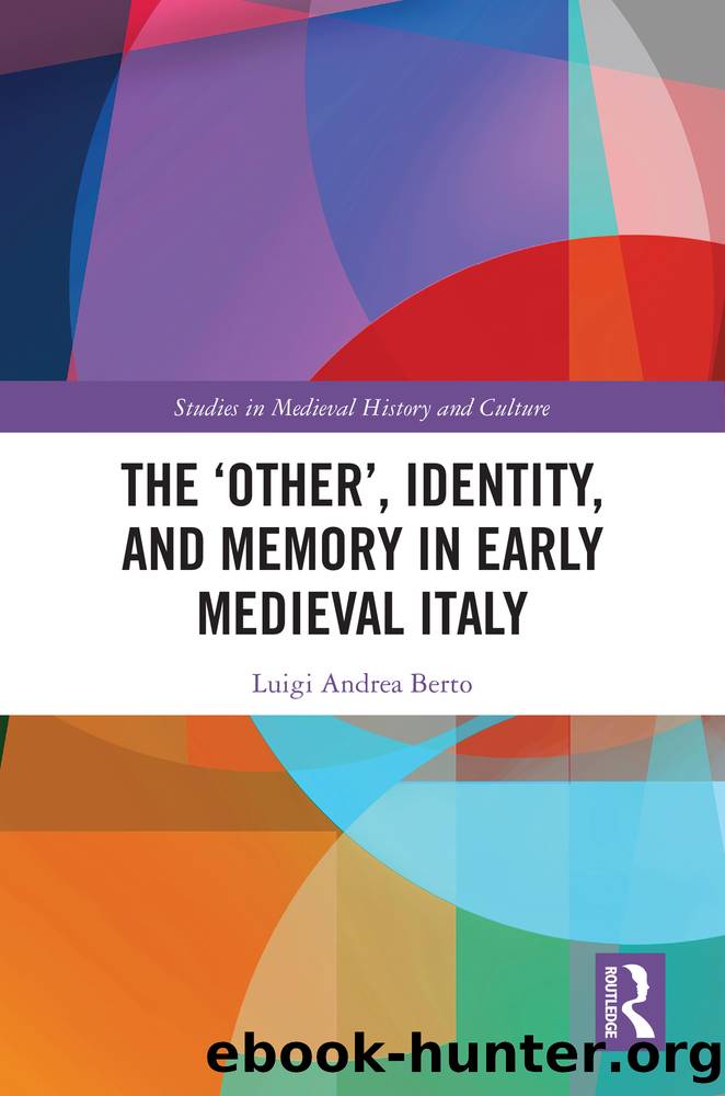 The Other', Identity, and Memory in Early Medieval Italy by The ‘Other’ Identity & Memory in Early Medieval Italy