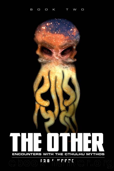 The Other: Encounters With the Cthulhu Mythos Book Two by Troy Young