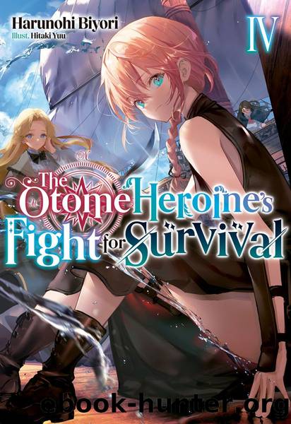 The Otome Heroine's Fight for Survival: Volume 4 [Parts 1 to 9] by Harunohi Biyori
