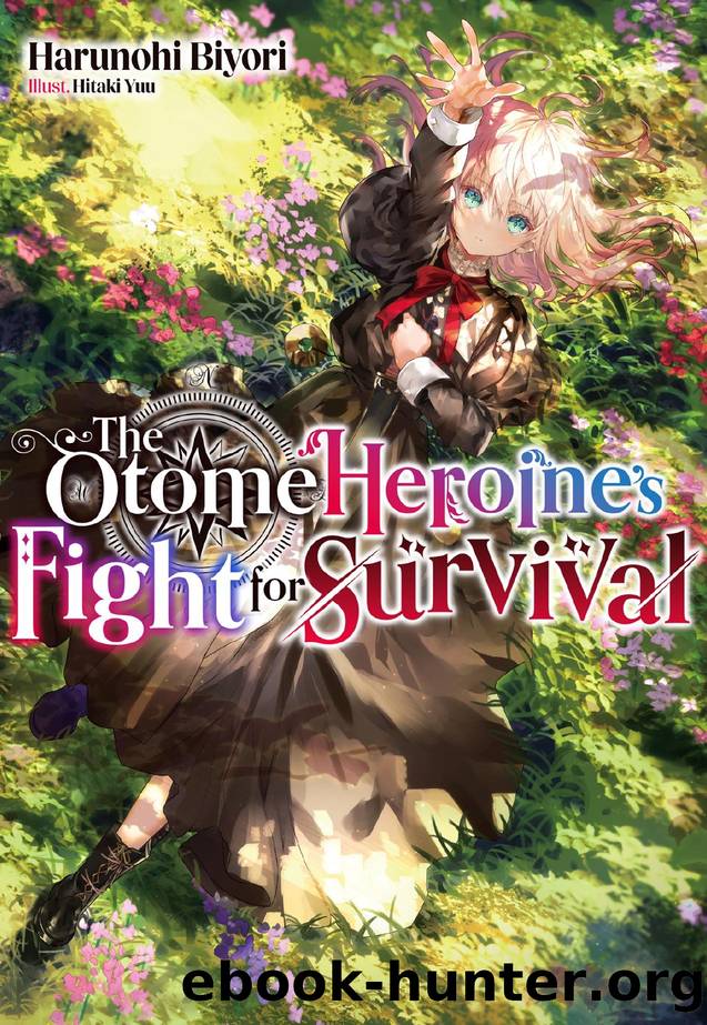 The Otome Heroineâs Fight for Survival: Volume 1 by Harunohi Biyori