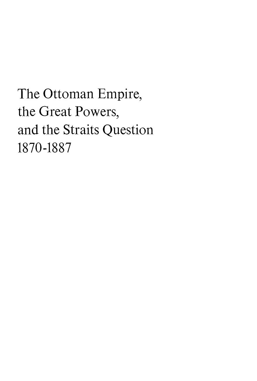 The Ottoman Empire, the Great Powers, and the Straits Question, 1870-1887 by Barbara Jelavich
