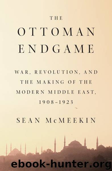 The Ottoman Endgame by Sean McMeekin