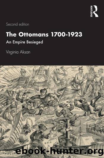 The Ottomans 1700-1923 by Aksan Virginia;