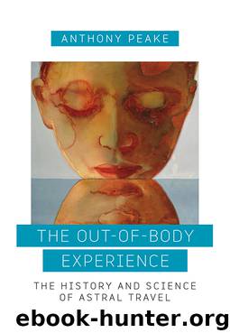 The Out-of-Body Experience by Anthony Peake