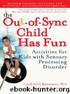 The Out-of-Sync Child Has Fun by Carol Stock Kranowitz M.A