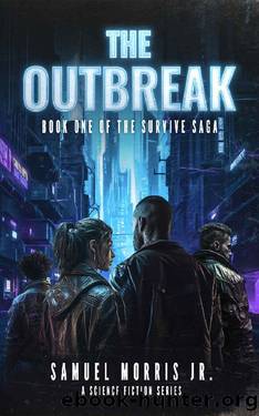 The Outbreak: A Science Fiction Series (The Survive Saga, Book 1) by Samuel Morris Jr