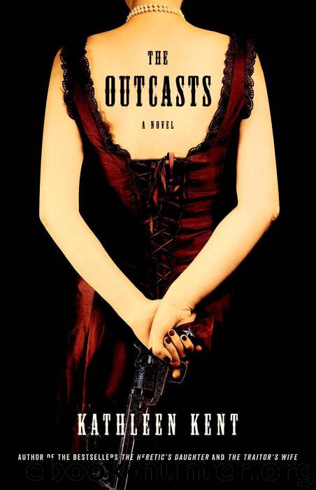 The Outcasts A Novel (Kathleen Kent) by Kathleen Kent