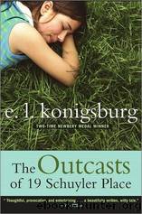 The Outcasts of 19 Schuyler Place by Konigsburg E. L