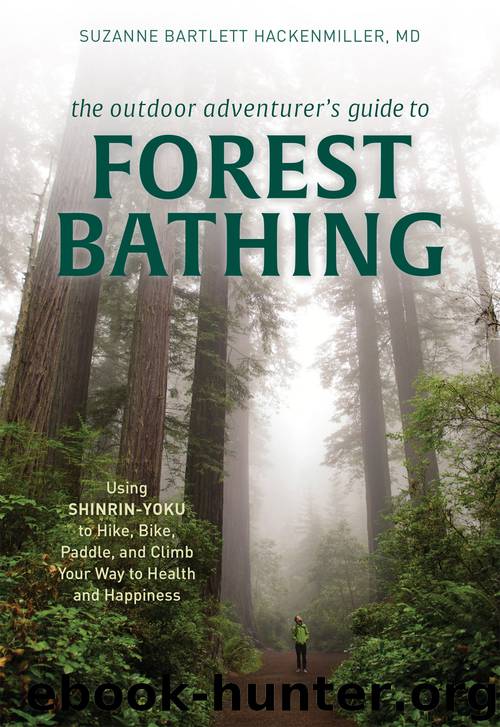 The Outdoor Adventurer's Guide to Forest Bathing by M. D. Bartlett Hackenmiller