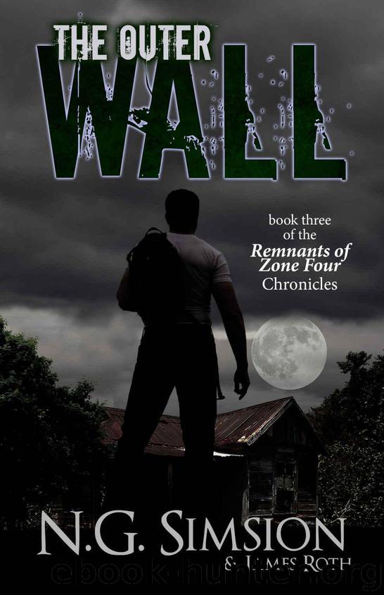 The Outer Wall: a dystopian post-apocalyptic young adult novella series (Remnants of Zone Four Chronicles Book 3) by Simsion N. G. & Roth James
