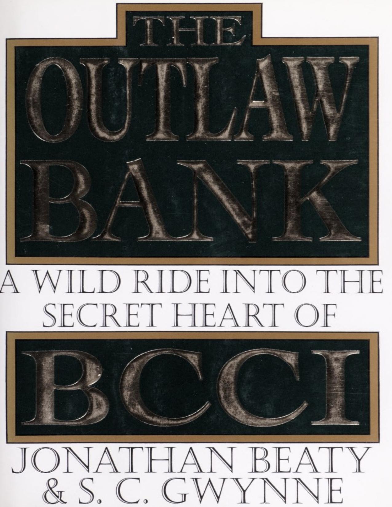 The Outlaw Bank: A Wild Ride into the Secret Heart of BCCI by Jonathan Beaty