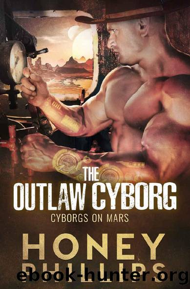 The Outlaw Cyborg (Cyborgs on Mars Book 5) by Honey Phillips