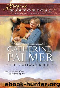 The Outlaw's Bride by Catherine Palmer
