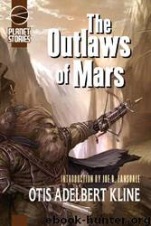 The Outlaws Of Mars by Otis Adelbert Kline Joe R. Lansdale