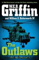 The Outlaws: A Presidential Agent Novel by W. E. B. Griffin; William E. Butterworth; Iv