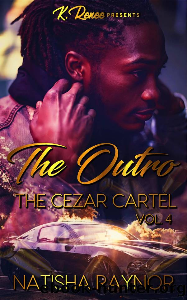 The Outro: The Cezar Cartel Vol. 4 by Raynor Natisha