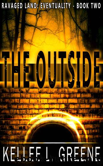 The Outside - A Post-Apocalyptic Novel (Ravaged Land: Eventuality Book 2) by Kellee L. Greene