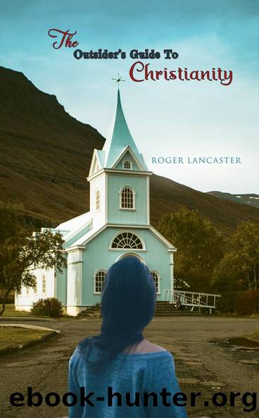 The Outsider's Guide to Christianity by Roger Lancaster