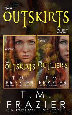 The Outskirts Duet: (The Outskirts & The Outliers) by T.M. Frazier