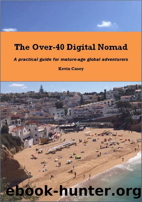 The Over-40 Digital Nomad by Kevin Casey