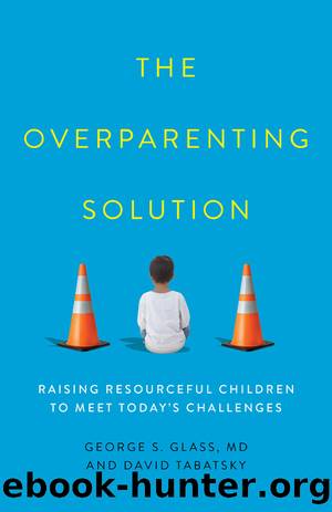 The Overparenting Solution by George S. Glass & David Tabatsky