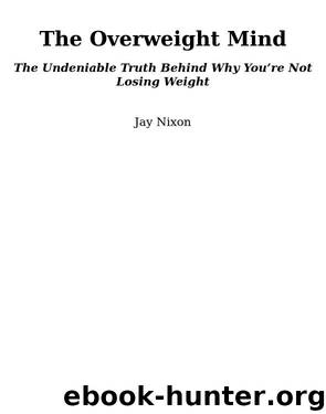 The Overweight Mind by Jay Nixon