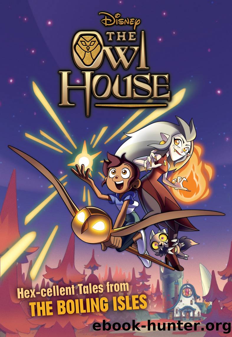 The Owl House: Hex-cellent Tales from The Boiling Isles by Disney Books