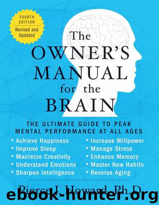 The Owner's Manual for the Brain (4th Edition): The Ultimate Guide to Peak Mental Performance at All Ages by Pierce Howard