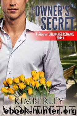 The Owner's Secret (A Secret Billionaire Romance Book 4) by Kimberley Montpetit