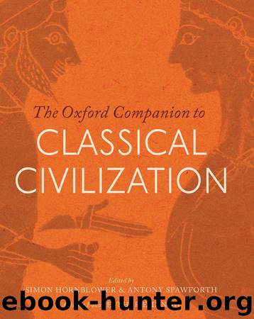The Oxford Companion to Classical Civilization (Oxford Companions) by Simon Hornblower & Antony Spawforth & Esther Eidinow