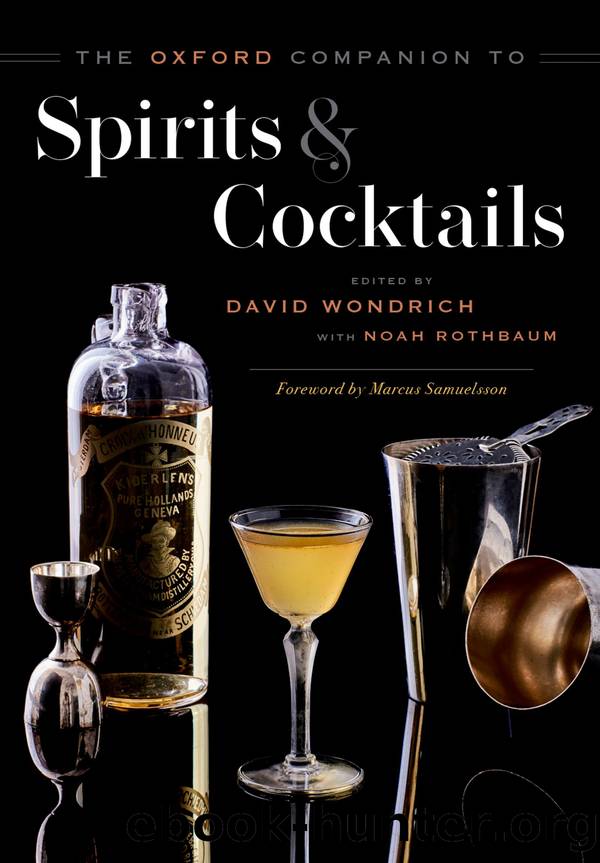 The Oxford Companion to Spirits and Cocktails by Wondrich David;Rothbaum Noah;