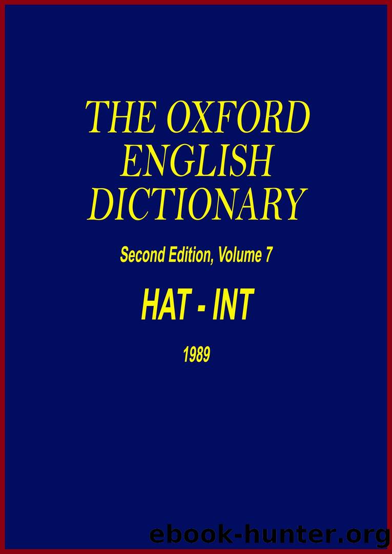 The Oxford English Dictionary, ED2, v07 (1989) HAT-INT by The Oxford English Dictionary